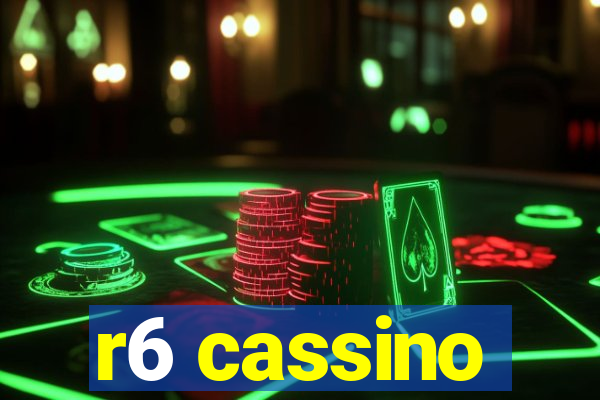 r6 cassino